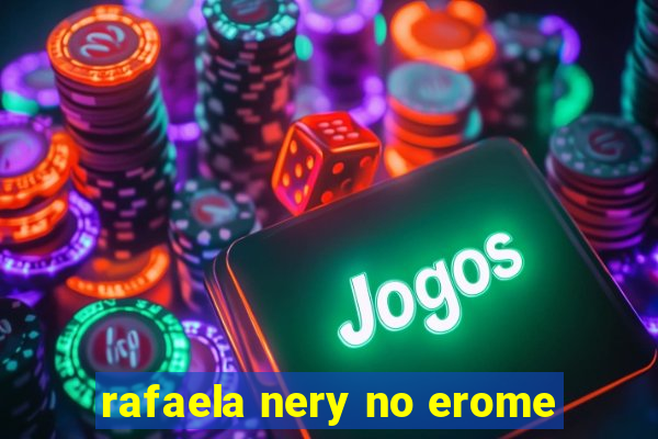 rafaela nery no erome